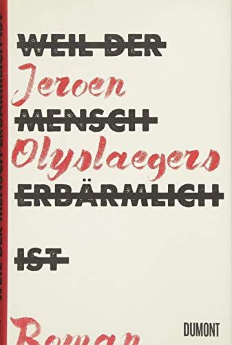 Jeroen Olyslaegers - Weil der Mensch erbärmlich ist: Roman - Preis vom 05.10.2026 03:47:11 h