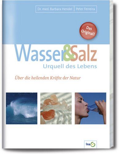 Barbara Hendel - Wasser und Salz. Urquell des Lebens. Über die heilenden Kräfte der Natur - Preis vom 17.10.2026 19:25:27 h