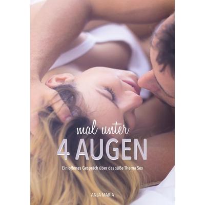 Mal unter 4 Augen, Taschenbuch von Anja Maria, BoD – Books on Demand, 978-3-7526-0712-3