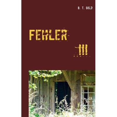Fehler, Taschenbuch von B. T. Gold, Twentysix Crime, 978-3-7407-7077-8