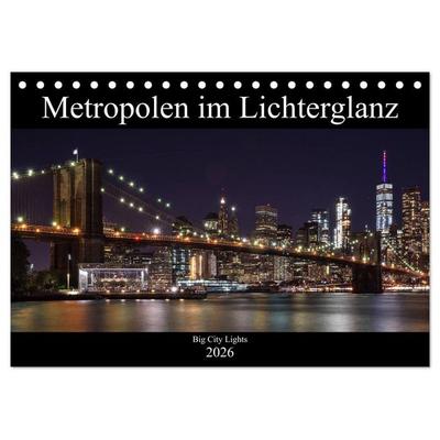 Big City Lights - Metropolen im Lichterglanz (Tischkalender 2026 DIN A5 quer), CALVENDO Monatskalender