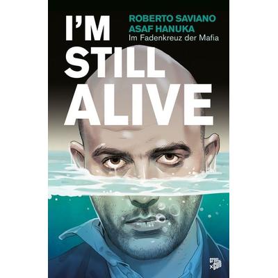 I'm Still Alive, Gebundene Ausgabe von Roberto Saviano, Cross Cult Entertainment, 978-3-9866613-4-2