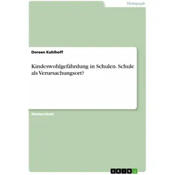 Kindeswohlgefährdung in Schulen. Schule als Verursachungsort?, Schulbücher von Doreen Kuhlhoff