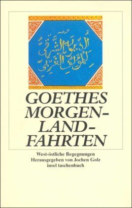 Jochen Golz - Goethes Morgenlandfahrten: West-östliche Begegnungen (insel taschenbuch) - Preis vom 30.09.2026 09:01:18 h