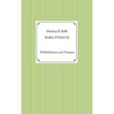 Baba Poem III, Taschenbuch von Markus B. Bolli, Twentysix, 978-3-7407-4844-9
