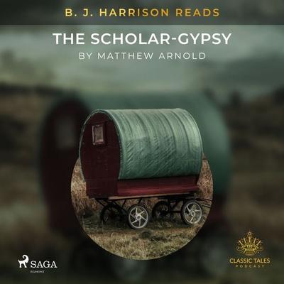 B. J. Harrison Reads The Scholar-Gypsy - Matthew Arnold, Audio, 9788726574913