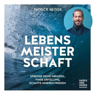 Lebensmeisterschaft - Patrick Reiser, Audio, 9783833886867