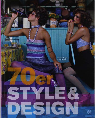 Kirsty Hislop - 70er Style & Design: Mode, Musik, Architektur, Kunst und Design - Preis vom 09.10.2026 07:28:09 h