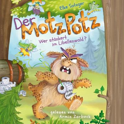 Elke Satzger: Der MotzPotz - Wer stänkert im Libellenwald? - Elke Satzger, Audio, 4066339925137