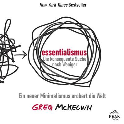 Essentialismus. Die konsequente Suche nach Weniger. Ein neuer Minimalismus erobert die Welt - Greg McKeown, Audio, 9781628613568