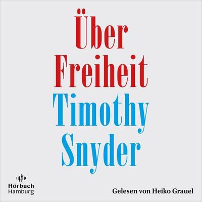 Über Freiheit - Timothy Snyder, Audio, 9783844941258