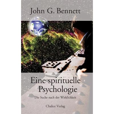 Eine spirituelle Psychologie, Taschenbuch von John G. Bennett, Chalice, 978-3-905272-69-7