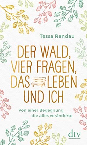 Tessa Randau - Der Wald, vier Fragen, das Leben und ich, Von einer Begegnung, die alles veränderte - Preis vom 19.10.2026 19:33:35 h