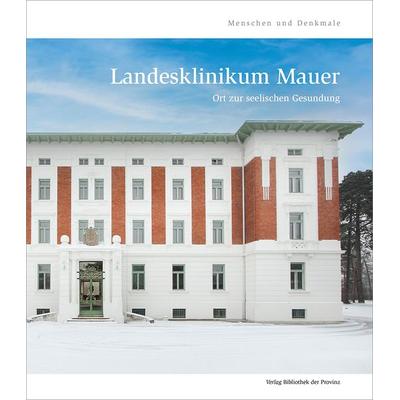 Landesklinikum Mauer, Gebundene Ausgabe von , Bibliothek der Provinz, 978-3-99126-409-5