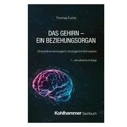 Das Gehirn - ein Beziehungsorgan, Sachbücher von Thomas Fuchs