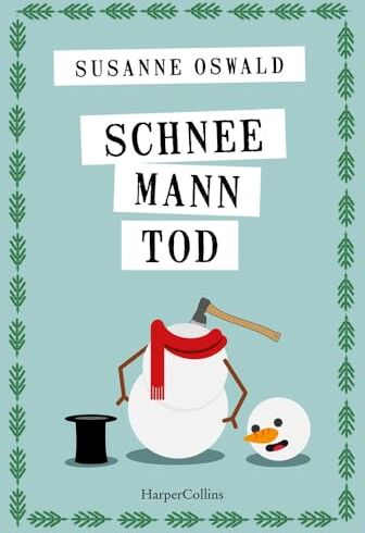 Susanne Oswald - Schneemanntod: Roman Der neue Wohlfühlkrimi von Bestsellerautorin Susanne Oswald Schneemann, Punsch und Nervenkitzel – die perfekte Lektüre für den Winter Das Cosy-Crime-Highlight - Preis vom 12.10.2026 11:37:12 h