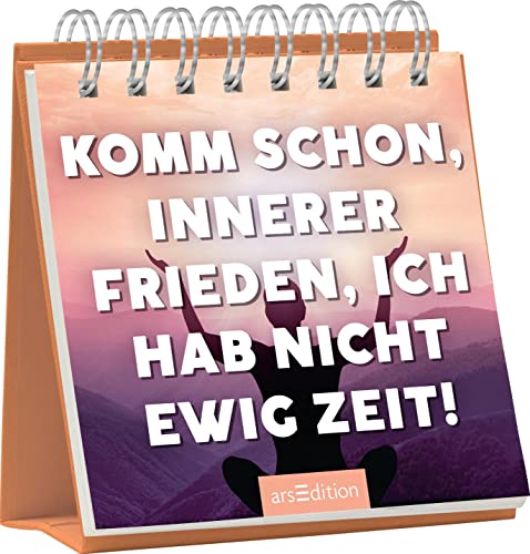 Komm schon, innerer Frieden, ich hab nicht ewig Zeit!: Tischdeko mit witzigen Sprüchen über Achtsamkeit und Gelassenheit - Preis vom 30.09.2026 09:01:18 h