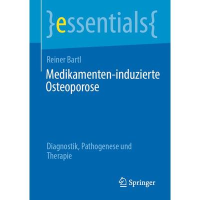 Medikamenten-induzierte Osteoporose, Taschenbuch von Reiner Bartl, Springer Berlin, 978-3-662-73564-0