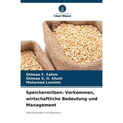 Speichermilben: Vorkommen, wirtschaftliche Bedeutung und Management, Taschenbuch von Shimaa F. Fahim,Shimaa S. H. Khalil,Mohamed Lamlom, Verlag Unser