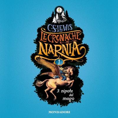 Le Cronache di Narnia -1. Il nipote del mago - C.S. Lewis, Audio, 9788852151422