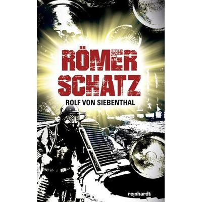 Römerschatz, Taschenbuch von Rolf Siebenthal, Reinhardt, Friedrich