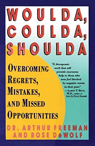 Arthur Freeman - Woulda, Coulda, Shoulda: Overcoming Regrets, Mistakes, and Missed Opportunities - Preis vom 30.09.2026 09:01:18 h