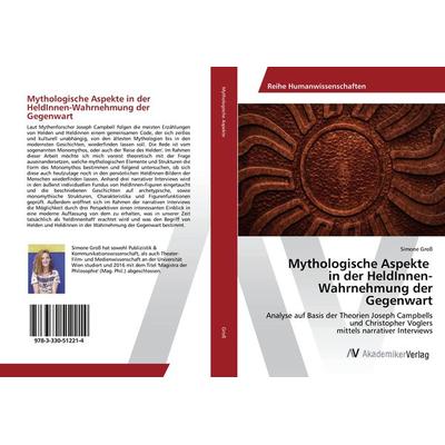 Mythologische Aspekte in der HeldInnen-Wahrnehmung der Gegenwart, Taschenbuch von Simone Gross, AV Akademikerverlag, 978-3-330-51221-4