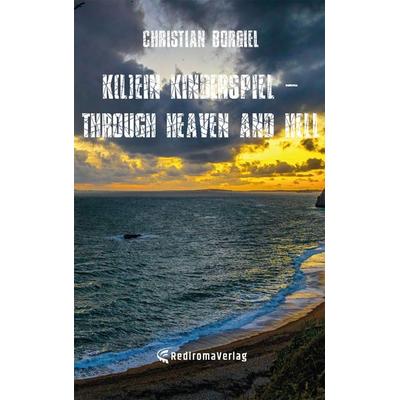 K(l)ein Kinderspiel - through heaven and hell, Taschenbuch von Christian Borgiel, Rediroma-Verlag, 978-3-9852758-5-4