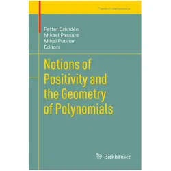 Notions of Positivity and the Geometry of Polynomials, Fachbücher von Mikael Passare, Mihai Putinar, Petter Brändén