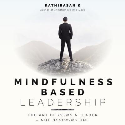 Mindfulness Based Leadership - Kathirasan K., Audio, 9789152129050