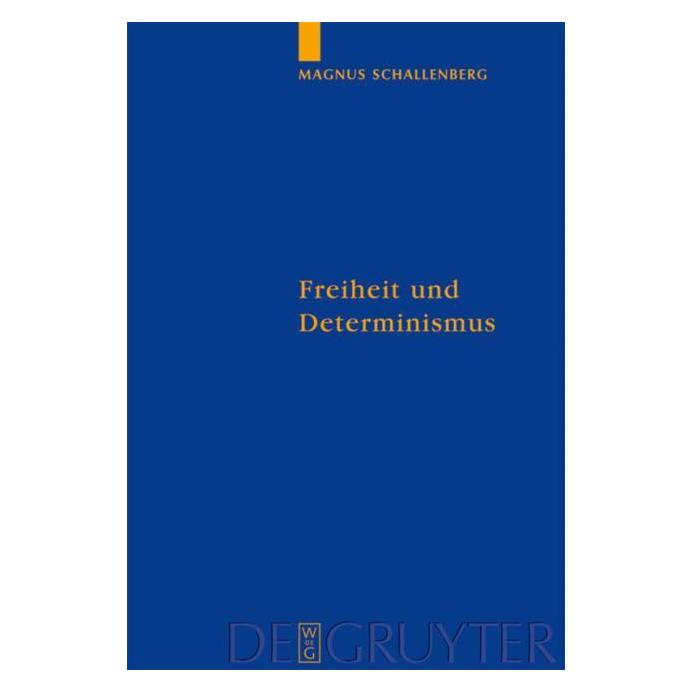 De Gruyter Freiheit und Determinismus (Deutsch, Hardcover, Magnus Schallenberg) (8042639)