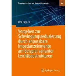 Vorgehen zur Schwingungsreduzierung durch anpassbare Impedanzelemente am Beispiel varianter, Fachbücher von Emil Heyden