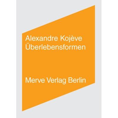 Überlebensformen, Gebundene Ausgabe von Alexandre Kojève, Merve, 978-3-88396-234-4