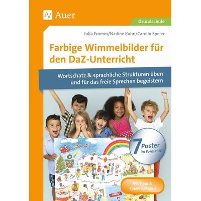 Farbige Wimmelbilder für den DaZ-Unterricht, Sonstige von Julia Fromm,Nadine Kuhn,Carolin Speier, Auer Verlag in der AAP Lehrerwelt GmbH,
