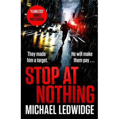 Stop At Nothing, Taschenbuch von Michael Ledwidge, Headline, 978-1-4722-6578-4