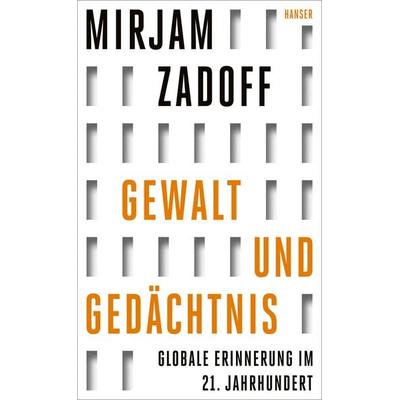 Gewalt und Gedächtnis, Gebundene Ausgabe von Mirjam Zadoff, Carl Hanser, 978-3-446-27807-3