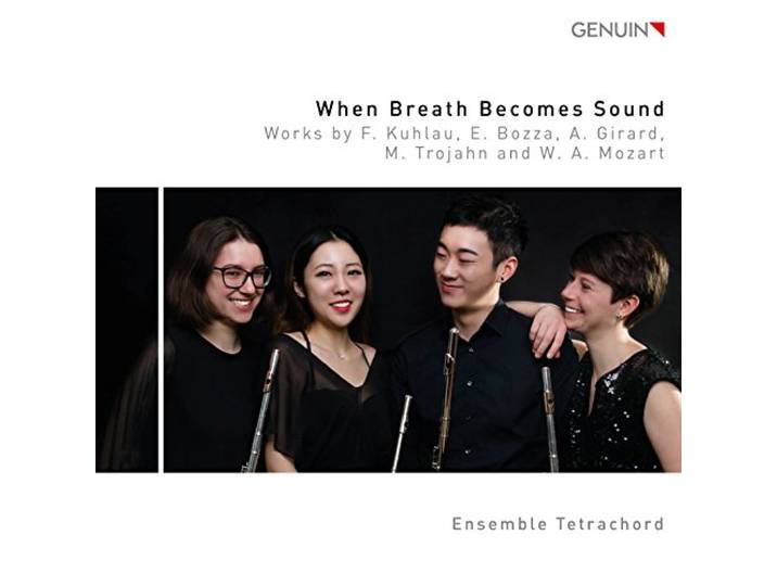 When Breath Becomes Sound: Works by F. Kuhlau, E. Bozza, A. Girard, M. Trojahn and W. A. Mozart
