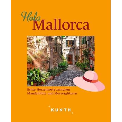 KUNTH Hola Mallorca, Gebundene Ausgabe von Kunth Verlag,Rita Henss, Kunth Verlag, 978-3-96965-288-6