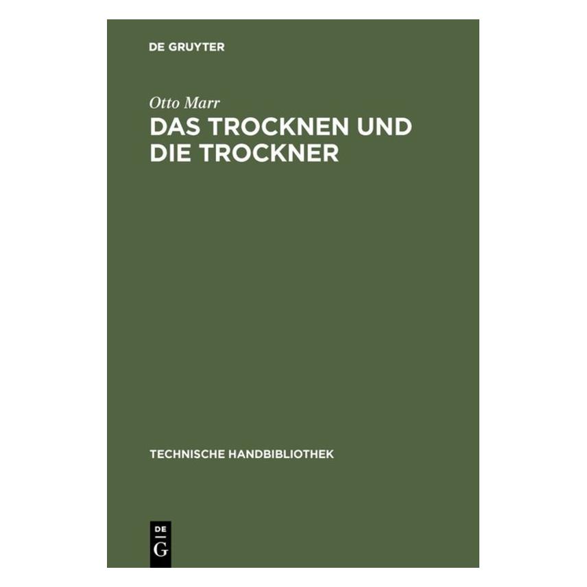 De Gruyter Marr:Das Trocknen und die Trockner (Deutsch, Hardcover, Otto Marr) (67828440)