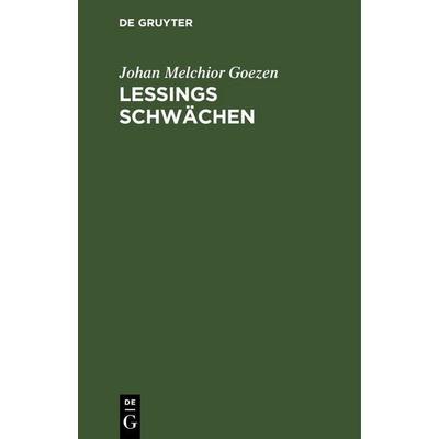 Leßings Schwächen, Gebundene Ausgabe von Johan Melchior Goezen, De Gruyter, 978-3-11-262505-7