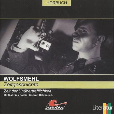 Wolfsmehl, Zeitgeschichte - Zeit der Unübertrefflichkeit - Wolfsmehl, Audio, 4260147776657