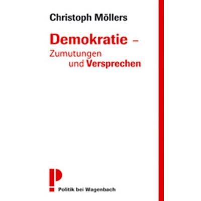 Demokratie - Zumutungen und Versprechen, Taschenbuch von Christoph Möllers, Wagenbach, K, 978-3-8031-2580-4