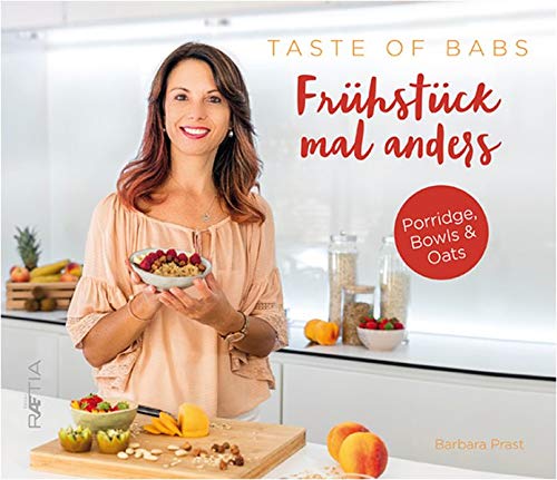 Barbara Prast - Frühstück mal anders: Porridge, Bowls & Oats - Preis vom 09.10.2026 07:28:09 h