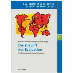 Die Zukunft der Evaluation, Fachbücher von Reinhard Stockmann, Wolfgang Meyer