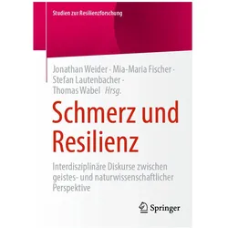 Schmerz und Resilienz, Fachbücher von Stefan Lautenbacher, Thomas Wabel, Mia-Maria Fischer, Jonathan Weider