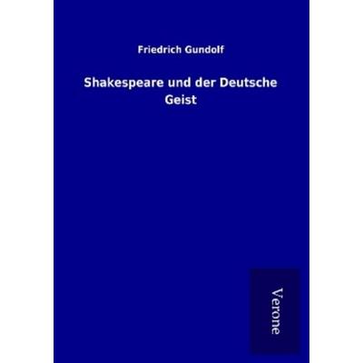 Shakespeare und der Deutsche Geist, Taschenbuch von Friedrich Gundolf, BoD - Books on Demand