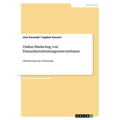 Online-Marketing von Finanzdienstleistungsunternehmen, Taschenbuch von Linn Karstadt,Cigdem Kacarel, GRIN, 978-3-640-56007-3