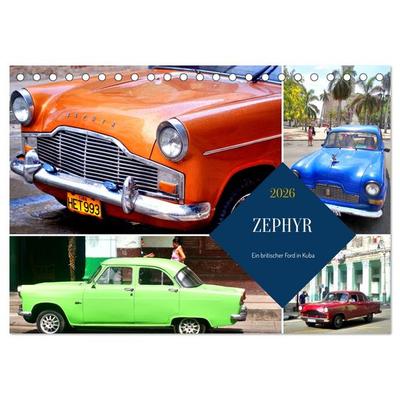 ZEPHYR - Ein britischer Ford in Kuba (Tischkalender 2026 DIN A5 quer), CALVENDO Monatskalender