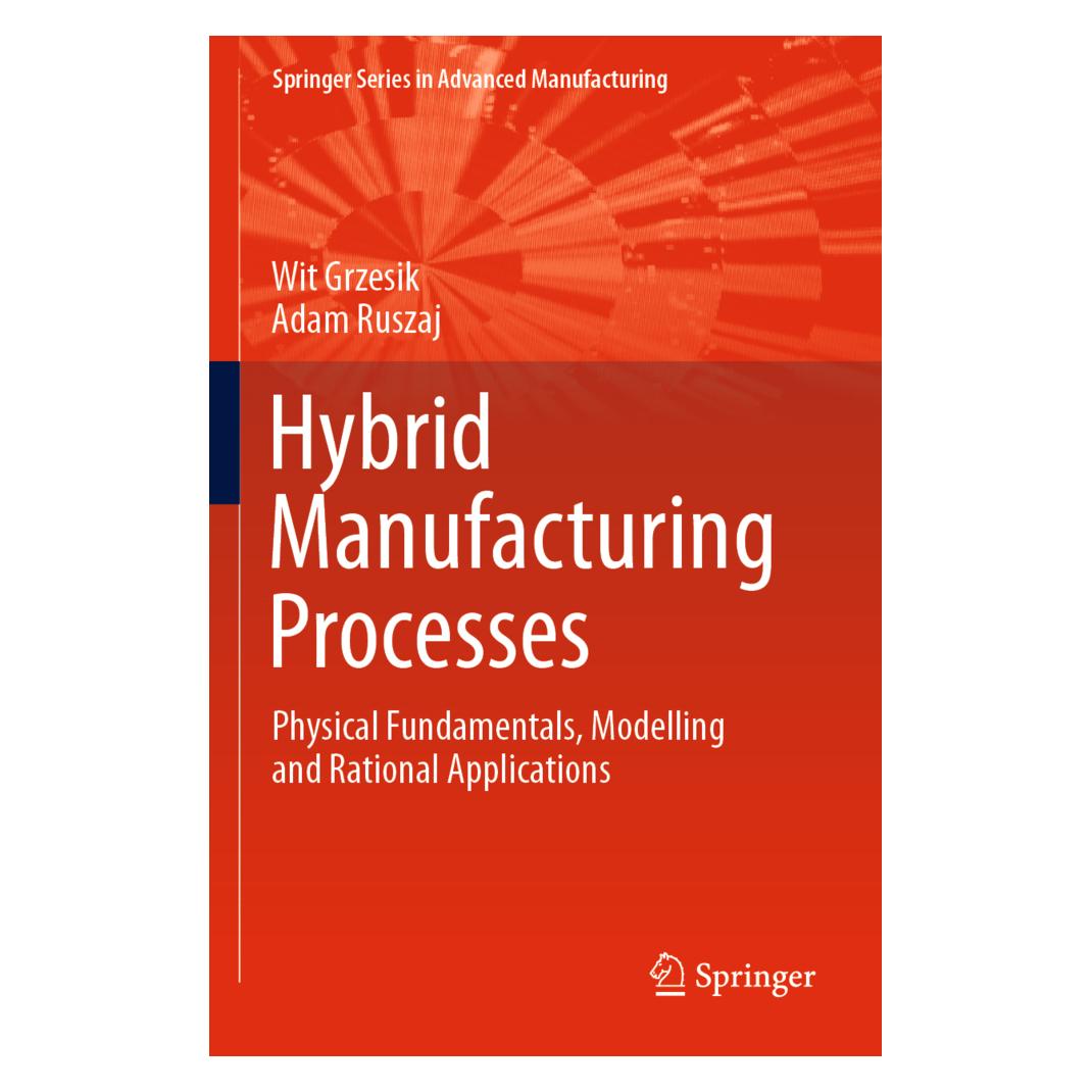 Springer Hybrid Manufacturing Processes (Englisch, Softcover, Adam Ruszaj, Wit Grzesik) (56860599)