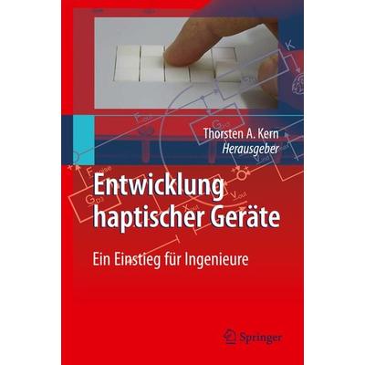 Entwicklung Haptischer Geräte, Gebundene Ausgabe von Thorsten A. Kern, Springer Berlin, 978-3-540-87643-4